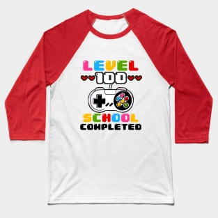 Level 100 Completed, 100th Day Of School Baseball T-Shirt